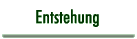 Entstehung